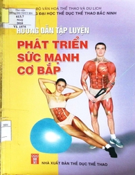 Hướng dẫn tập luyện phát triển sức mạnh cơ bắp
